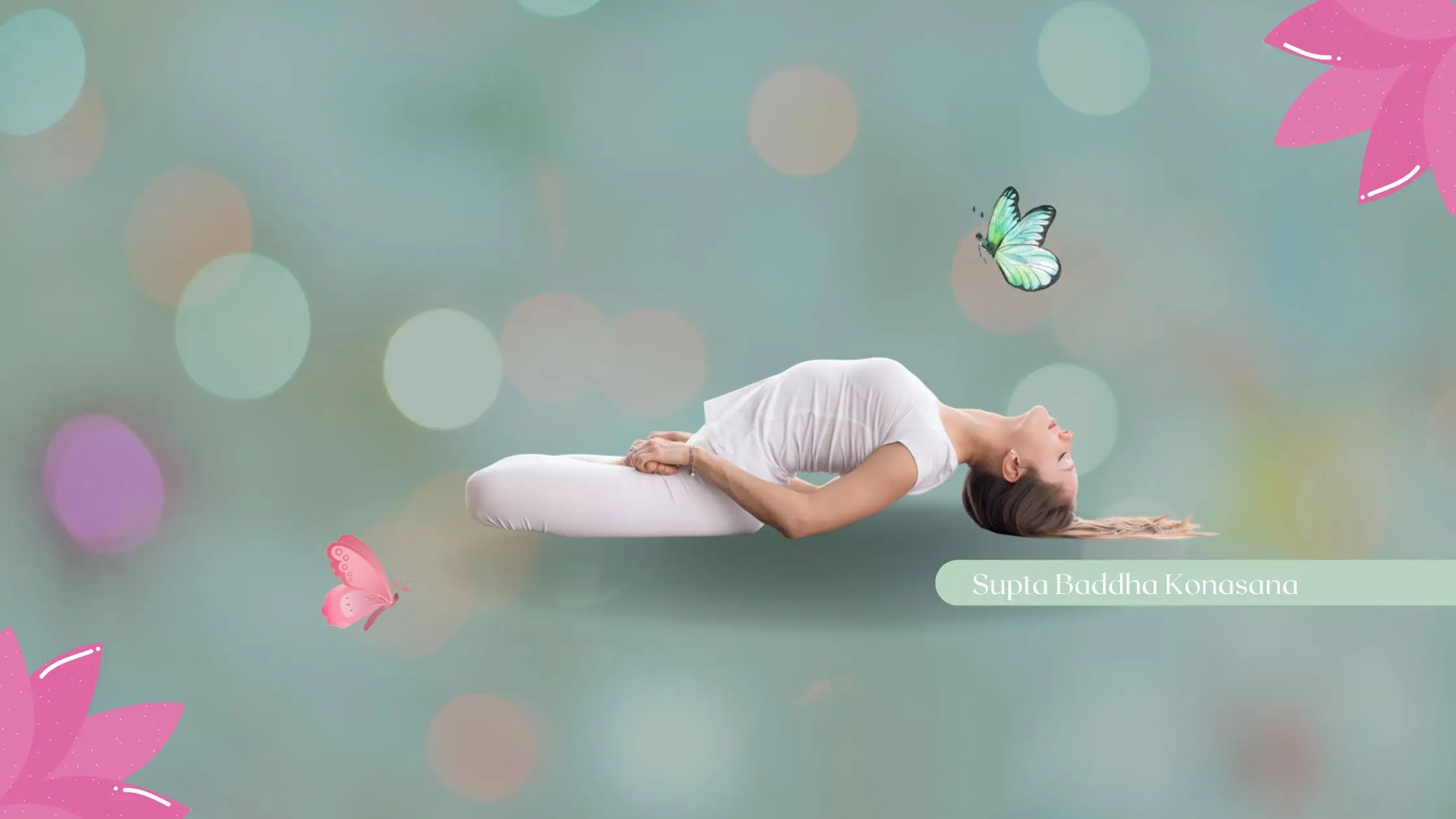 Supta Baddha Konasana